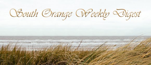 South Orange Weekly Digest