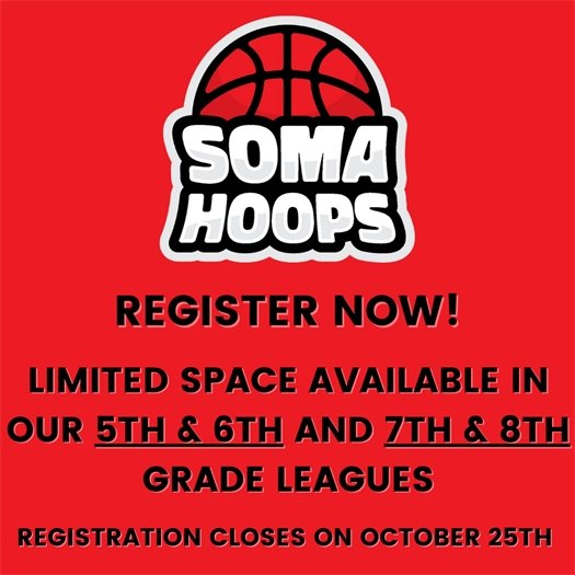 Limited spots still available for our 5th&6th and 7th&8th grade SOMA Hoops Leagues